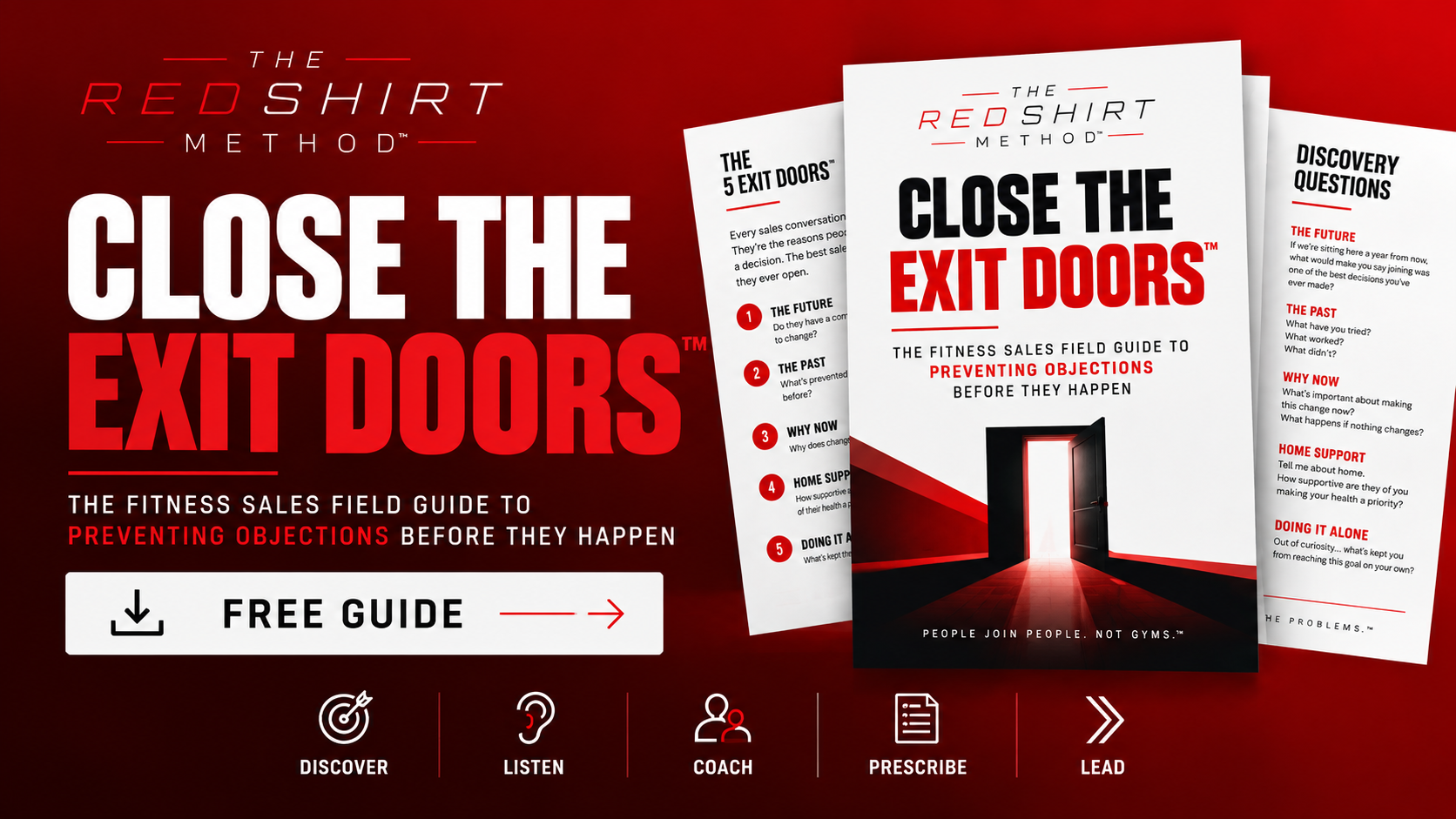 The Red Shirt Method: Close the Exit Doors. A free fitness sales field guide to preventing objections before they happen. Discover, Listen, Coach, Prescribe, Lead.